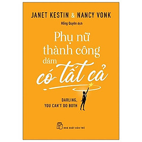 Phụ Nữ Thành Công Dám Có Tất Cả - Darling, You Can