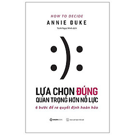 Lựa Chọn Đúng Quan Trọng Hơn Nỗ Lực -  Công cụ đưa ra quyết định tốt hơn