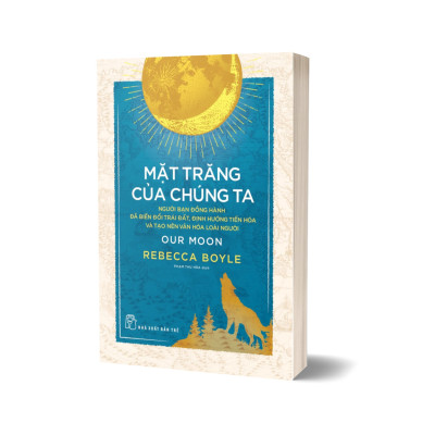 Mặt Trăng Của Chúng Ta: Người Bạn Đồng Hành Đã Biến Đổi Trái Đất..