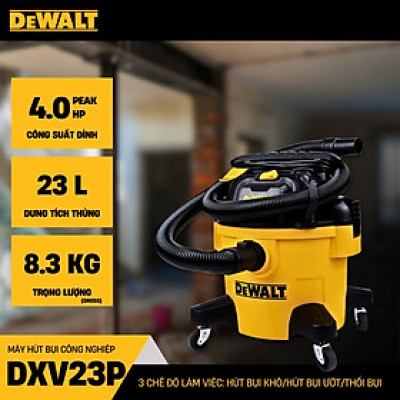 Máy hút bụi Công nghiệp 3 chức năng 23L Dewalt DXV23P 4.0 PEAK HP-HÀNG CHÍNH HÃNG