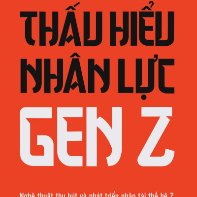 Thấu Hiểu Nhân Lực Gen Z
