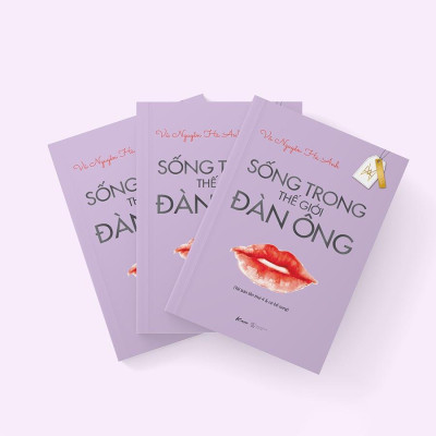 Sách Sống Trong Thế Giới Đàn Ông (Tái Bản Lần Thứ 4 & Có Bổ Sung) - Bản Quyền