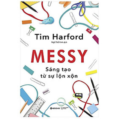 Sách - MESSY – Sáng Tạo Từ Sự Lộn Xộn