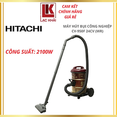 Máy hút bụi công nghiệp Hitachi CV-950F (WR/BK) - Công suất 2100W, Dung tích 18 lít - Hàng Chính hãng