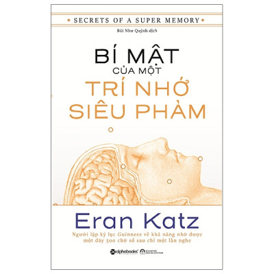 Sách- Bí Mật Của Một Trí Nhớ Siêu Phàm- Sách Tư Duy, Kỹ Năng Sống (Tái Bản 2022)(149)- 2HBooks