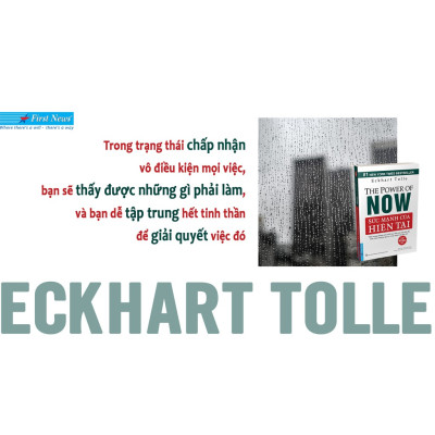 Sách Sức Mạnh Của Hiện Tại - Eckhart Tolle - First News-MK