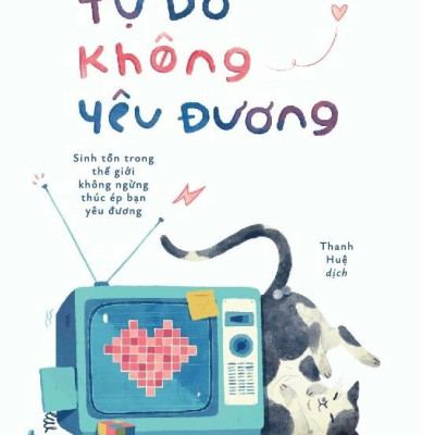 TỰ DO KHÔNG YÊU ĐƯƠNG - Lee Jin Song - Thanh Huệ dịch - (bìa mềm)