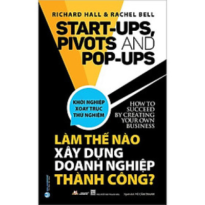 Sách - Làm Thế Nào Xây Dựng Doanh Nghiệp Thành Công - Richard Hall & Rachel Bell - VanLangBooks
