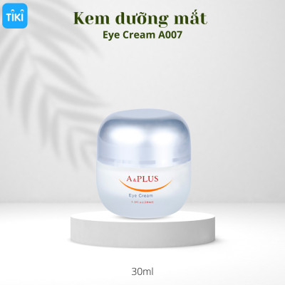 Kem Dưỡng Mắt A&Plus A007 (30ml)