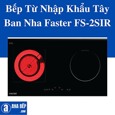 Bếp Điện Từ Faster FS-2SIR. Hàng Chính Hãng