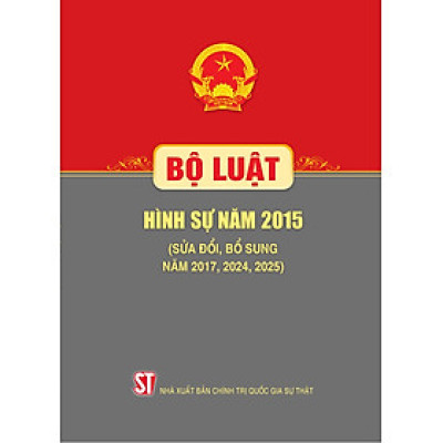 Bộ luật Hình sự năm 2015 (sửa đổi, bổ sung năm 2017, 2024, 2025)