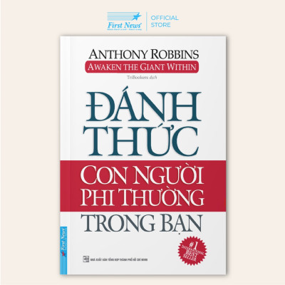 Đánh Thức Con Người Phi Thường Trong Bạn (Bìa mềm) - First News (Tái Bản)