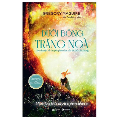 Sách - Dưới Bóng Trăng Ngà - Câu Chuyện Về Chuyến Phiêu Lưu Của Bé Thỏ Cải Xoong