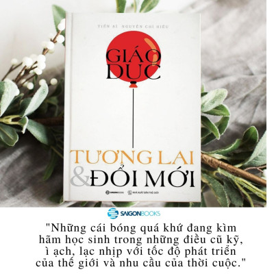 Giáo dục, Tương lai & Đổi mới - Tác giả: Nguyễn Chí Hiếu