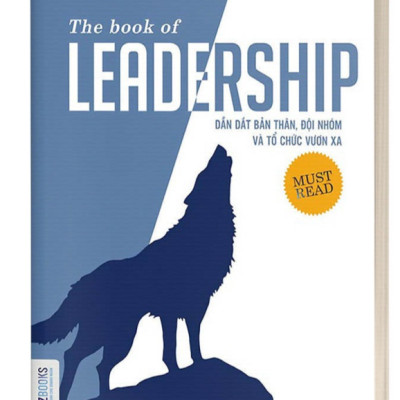 The Book Of Leadership - Dẫn Dắt Bản Thân, Đội Nhóm Và Tổ Chức Vươn Xa - Bản Quyền