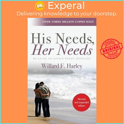 Sách - His Needs, Her Needs : Building an affair-proof marriage by Jr Willard F Harley (UK edition, paperback)