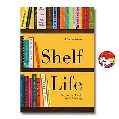 Sách - Shelf Life: Writers on Books and Reading by  Alex Johnson |  Books About Books / Nonfiction