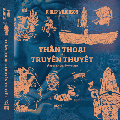 Sách - Thần thoại và truyền thuyết (Philip Wilkinson) (Nhã Nam Official)
