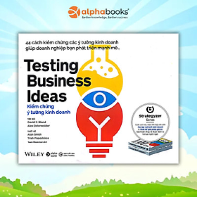 Sách - Kiểm Chứng Ý Tưởng Kinh Doanh - Testing Business Ideas