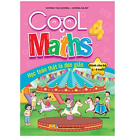 Sách - Cool Maths - Học Toán Thật Đơn Giản - Dành cho bé 5 - 6 tuổi