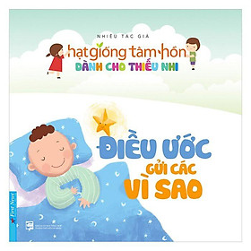 Hạt Giống Tâm Hồn Dành Cho Thiếu Nhi  Điều Ước Gửi Các Vì Sao (Tái bản 2022) - Bản Quyền