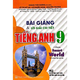 Bài giảng và lời giải chi tiết tiếng anh 9 (bám sát SGK I learn Smart World)) - HA