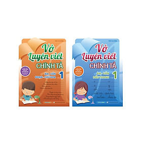 Combo Vở Luyện Viết Chính Tả Lớp 1 - Âm - Vần - Đoạn - Chữ Hoa - Dấu Thanh (Bộ 2 Cuốn)_MEGA