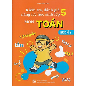 Sách - Kiểm tra, đánh giá năng lực học sinh lớp 5 môn Toán học kì 2