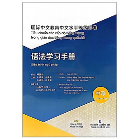 Sách - Tiêu Chuẩn Các Cấp Độ Tiếng Trung Trong Giáo Dục Tiếng Trung Quốc Tế - Giáo Trình Ngữ Pháp - Trung Cấp - NXB Tổng Hợp