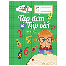 Chuẩn Bị Cho Bé Vào Lớp 1 - Tập Đếm Và Tập Viết (Tái Bản 2020)