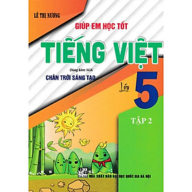Giúp em học tốt Tiêng Việt 5 -Tập 2 (Dùng kèm sgk chân trời sáng tạo) (HA-MK)
