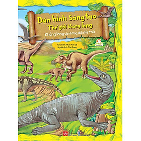 Dán Hình Sáng Tạo Thế Giới Khủng Long - Khủng Long Và Những Điều Kỳ Thú