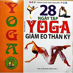 28 Ngày Tập Yoga Giảm Eo Thần Kỳ (Kèm Đĩa DVD Hình) - Nhiều tác giả -  NXB Hồng Đức - Minh Lâm