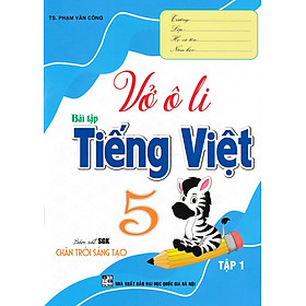 Vở Ô Li Bài Tập Tiếng Việt 5 (Bám Sát SGK Chân Trời Sáng Tạo) (HA)