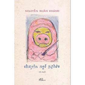 Chuyện Ngõ Nghèo - Nguyễn Xuân Khánh (Tái Bản 2021)