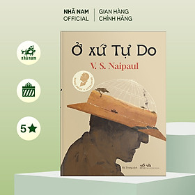 Sách - Ở xứ tự do (V.S.Naipaul) (Nhã Nam Official)