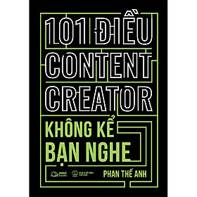 Sách 101 ĐIỀU CONTENT CREATOR KHÔNG KỂ BẠN NGHE (AZ)\