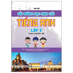 Sách - Bồi Dưỡng Học Sinh Giỏi Tiếng Anh Lớp 9 Theo Chuyên Đề - Khang Việt Book
