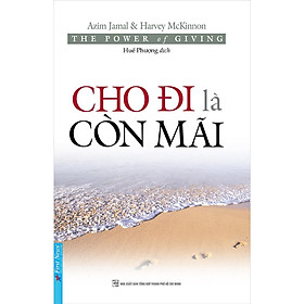 Sách - Cho Đi Là Còn Mãi - Azim Jamal & Harvey McKinnon