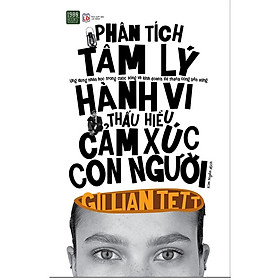 Sách Phân Tích Tâm Lý Hành Vi, Thấu Hiểu Cảm Xúc Con Người - BẢN QUYỀN