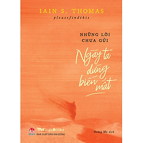 Kim Đồng - Những lời chưa gửi - Ngày ta dừng biến mất