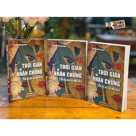 [Tái bản lần thứ 2 năm 2023] [combo 3 cuốn] THỜI GIAN VÀ NHÂN CHỨNG (HỒI KÝ CỦA CÁC NHÀ BÁO) - Hà Minh Đức - NXB Chính Trị Quốc Gia Sự Thật