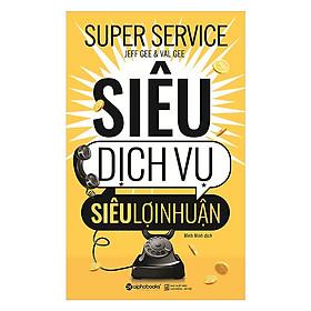Trạm Đọc | Siêu Dịch Vụ, Siêu Lợi Nhuận