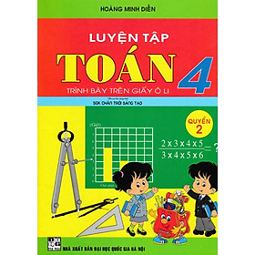 Sách - Luyện tập toán 4 quyển 2 - Trình Bày Trên Giấy ô Li (Bộ Sách Chân Trời Sáng Tạo)HA-MK
