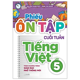Phiếu Ôn Tập Cuối Tuần Tiếng Việt: Lớp 5 (Theo Chương Trình Giáo Dục Phổ Thông Mới)