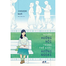 NGƯỜI HƯỚNG NỘI TRONG THẾ GIỚI HƯỚNG NGOẠI