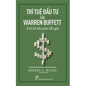 Trí Tuệ Đầu Tư Của Warren Buffett: 350 Lời Khuyên Đắt Giá