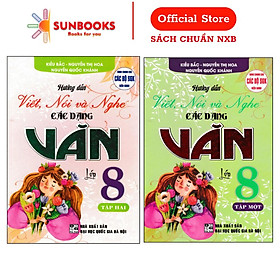 Hướng dẫn Viết, Nói và Nghe các dạng Văn Lớp 8( Tập một + Tập hai )
