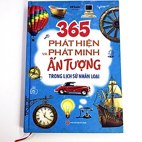 365 Phát Hiện Và Phát Minh Ấn Tượng Trong Lịch Sử Nhân Loại Tặng Ngẫu Nhiên 1 cuốn 365 Ngày Phát Triển Trí Tuệ