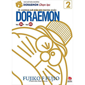 Doraemon Chọn Lọc - 45 Chương Mở Đầu Bộ Truyện Ngắn Doraemon - Tập 2